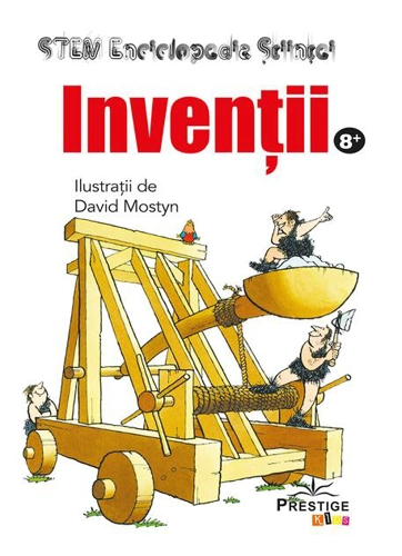 Invenții. Enciclopedia Științei STEM