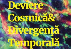 Deviere Cosmică & Divergenţă Temporală