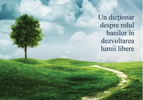 Pietrele făcute pâine. Un dicționar despre rolul banilor în dezvoltarea lumii libere