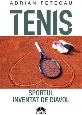Tenis. Sportul inventat de diavol