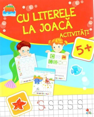Cu literele la joacă. Activități 5+