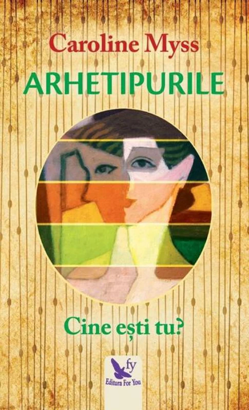 Arhetipurile. Cine ești tu?
