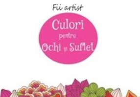 Fii artist! Culori pentru ochi și suflet
