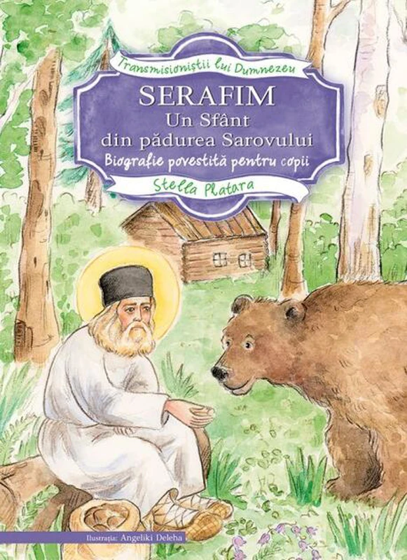 Serafim. Un sfânt din pădurea Sarovului
