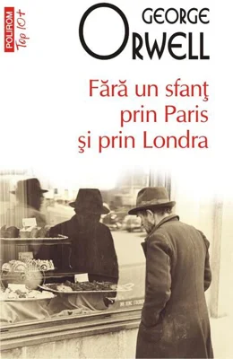Fară un sfânt prin Paris și prin Londra (Top 10+)