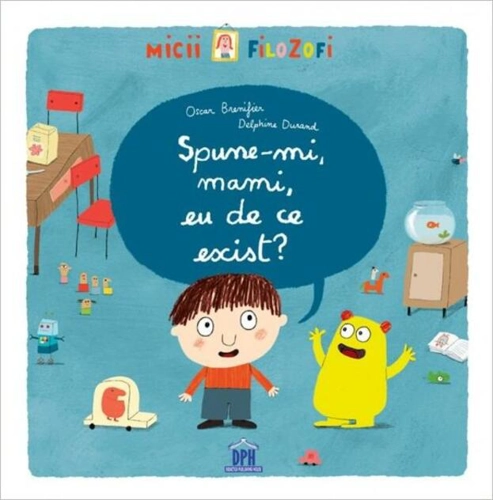 Spune-mi, mami, eu de ce exist?