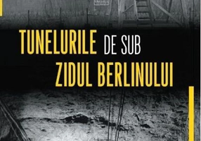 Tunelurile de sub zidul Berlinului