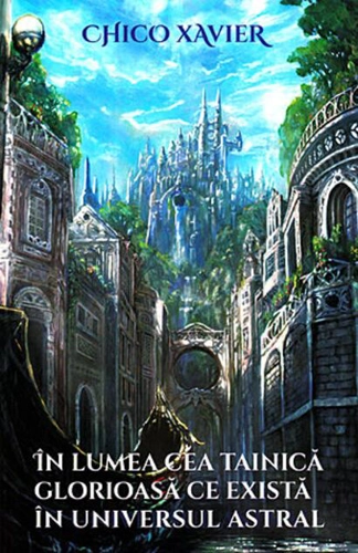 În lumea cea tainică glorioasă ce există în universul astral