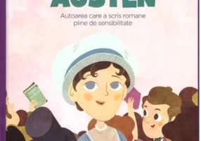 Jane Austen. Autoarea care a scris romane pline de sensibilitate. Seria Micii mei Eroi (Vol. 23)