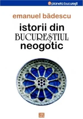 Istorii din Bucureştiul neogotic