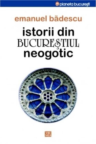 Istorii din Bucureştiul neogotic