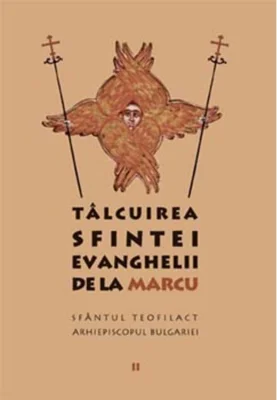 Tâlcuirea Sfintei Evanghelii de la Marcu (Vol. 2)