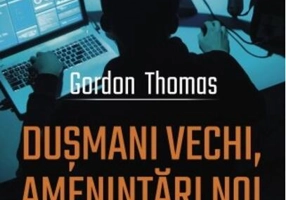 Dușmani vechi, amenințări noi