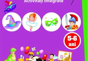 Mă joc și învăț. La carnaval. Activități integrate. 5-6 ani