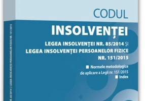 Codul insolvenței. Legea insolvenței nr. 85/2014 și Legea insolvenței persoanelor fizice nr. 151/2015: februarie 2022