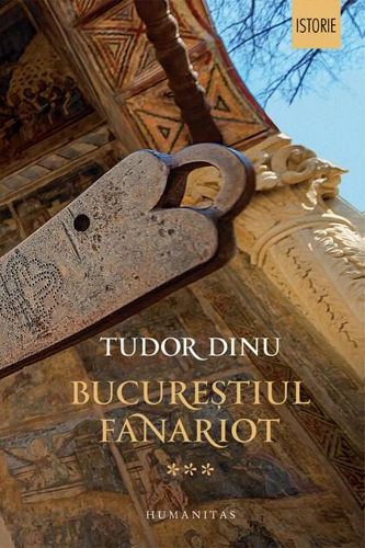 Bucureștiul fanariot (Vol. 3)