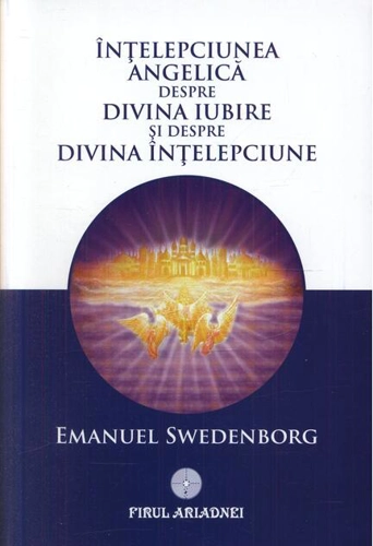 Înţelepciunea angelică despre divina iubire şi despre înţelepciune