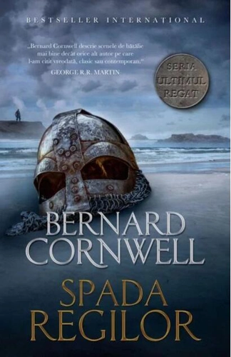 Spada regilor. Seria Ultimul regat. Vol.12