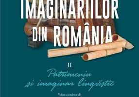 Enciclopedia imaginariilor din România. (Vol. 2) Patrimoniu și imaginar lingvistic