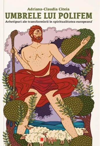 Umbrele lui Polifem. Arhetipuri ale transformării în spiritualitatea europeană