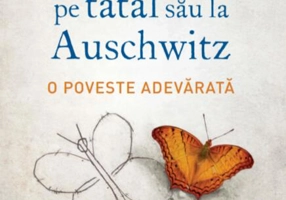 Băiatul care l-a urmat pe tatăl său la Auschwitz