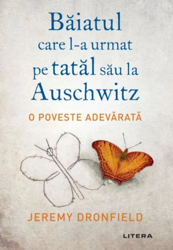 Băiatul care l-a urmat pe tatăl său la Auschwitz