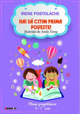Hai să citim prima poveste! Clasa pregătitoare 5-7 ani