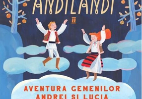 Aventura gemenilor Andrei și Lucia dincolo de Poiana Vie (Vol. 2)
