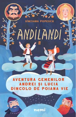 Aventura gemenilor Andrei și Lucia dincolo de Poiana Vie (Vol. 2)