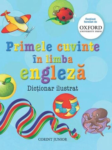 Primele cuvinte în limba engleză. Dicţionar ilustrat