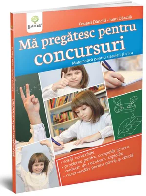 Mă pregătesc pentru concursuri. Matematică pentru clasele a I-a și a II-a