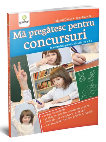Mă pregătesc pentru concursuri. Matematică pentru clasele a I-a și a II-a