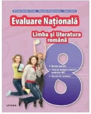 Evaluare Națională. Limba și literatură română. Clasa a VIII-a