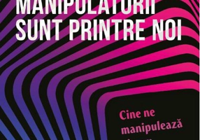 Manipulatorii sunt printre noi