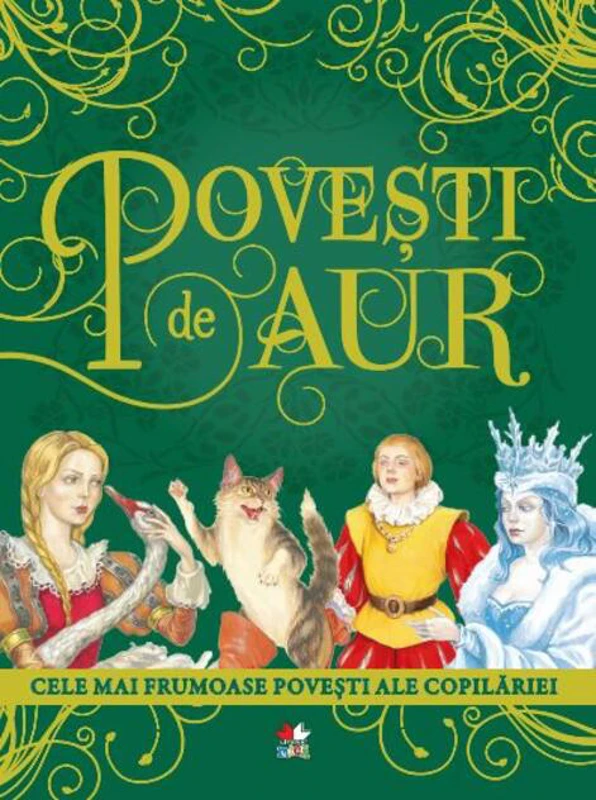 Povești de aur: Cele mai frumoase povești ale copilăriei