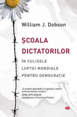 Școală dictatorilor. În culisele luptei mondiale pentru democrație