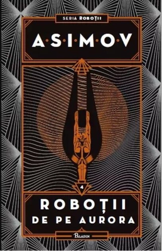 Roboții de pe Aurora. Seria Roboții (Vol. 4)