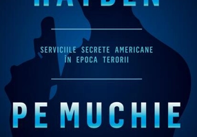 Pe muchie de cutit. Serviciile secrete americane în epoca terorii