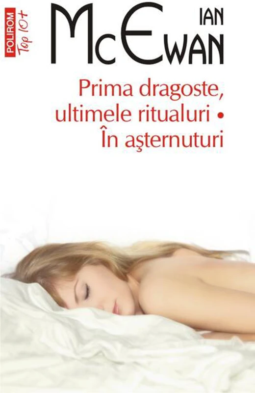 Prima dragoste, ultimele ritualuri. În așternuturi (Top 10+)