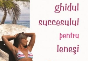 Ghidul succesului pentru leneşi
