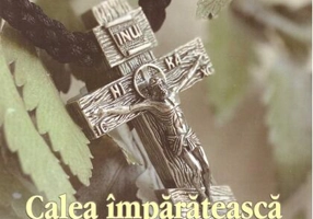 Calea împărătească a Crucii Domnului care duce la viața veșnică