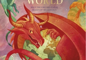 Dragon World. Meet The Fire Breathing Beasts of Mythology