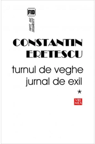 Turnul de veghe. Jurnal de exil (Vol.1) 1995-2004