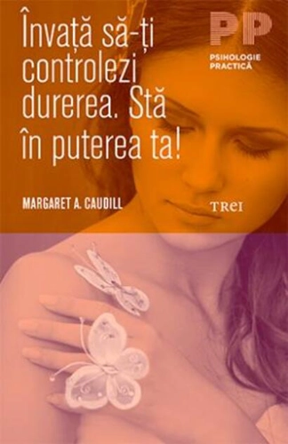 Învaţă să-ţi controlezi durerea. Stă în puterea ta!