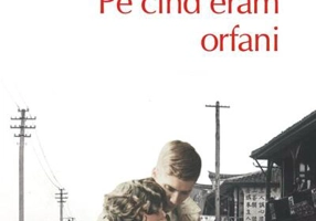 Pe cînd eram orfani (Top 10+)