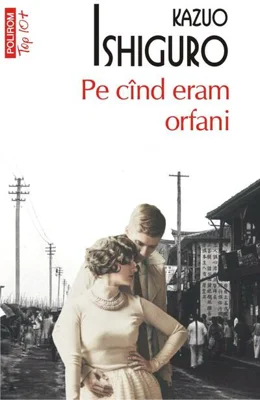 Pe cînd eram orfani (Top 10+)