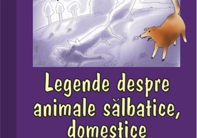 Legende despre animale sălbatice, domestice și de fermă