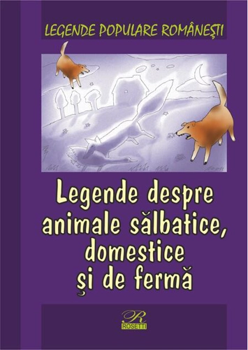 Legende despre animale sălbatice, domestice și de fermă