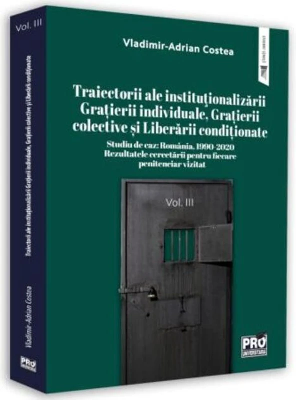 Studiu de caz: România, 1999-2020. Rezultatele cercetării pentru fiecare penitenciar vizitat (Vol. 3)