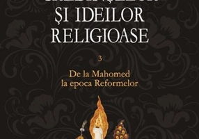 Istoria credinţelor şi ideilor religioase (Vol. 3)